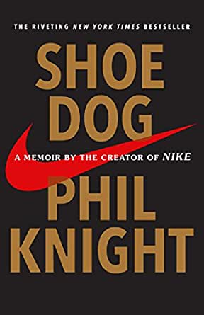 Phil Knight - Shoe Dog