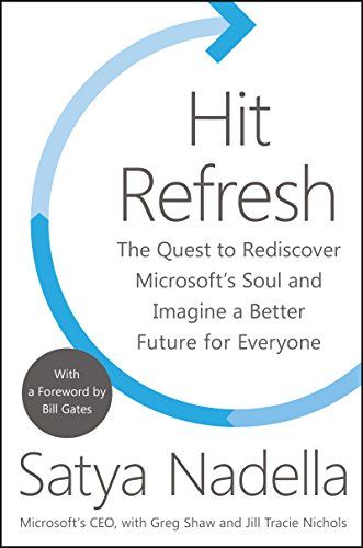 Satya Nadella: Hit Refresh