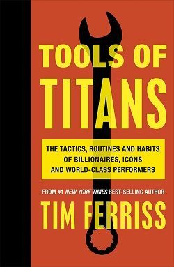 Timothy Ferriss: Tools of Titans