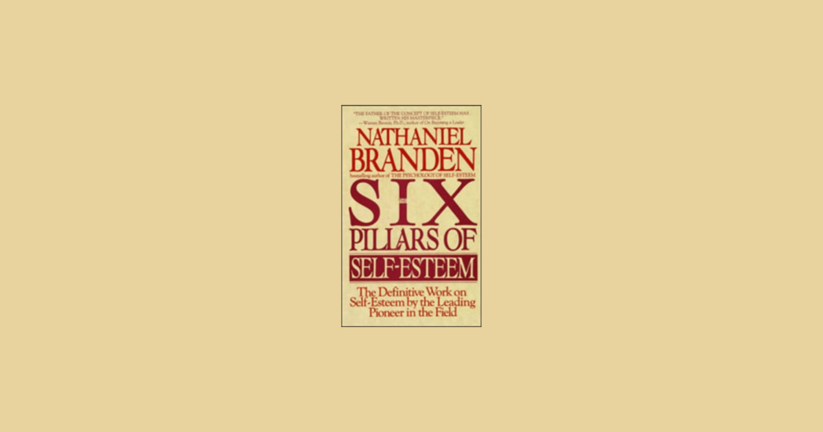 The Six Pillars of Self Esteem by Nathaniel Branden - Summary and Notes